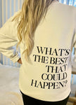 What’s The Best That Could Happen Pullover